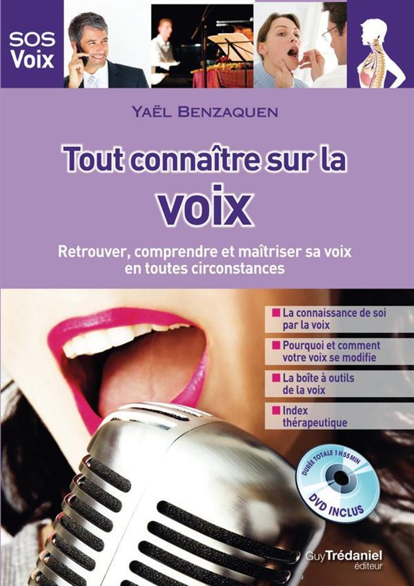 Tout connaitre sur la voix ; retrouver, comprendre et maîtriser sa voix en toutes circonstances (1 DVD D'1H55)