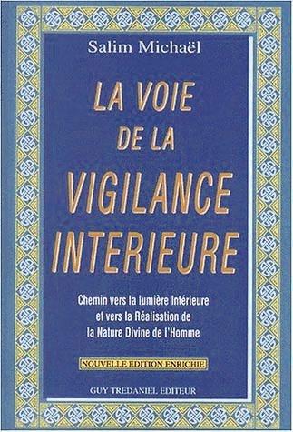 La voix de la vigilance intérieure ; chemin vers la lumière intérieure et vers la réalisation de la nature divine de l'homme