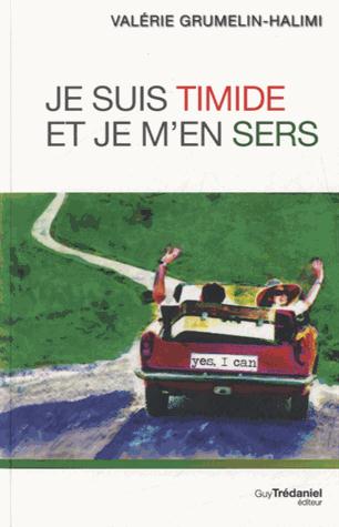 Je suis timide et je m'en sers (PREFACE D'YVON GAUBERT)