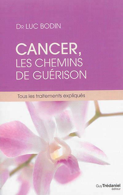 Cancer ; les chemins de la guérison