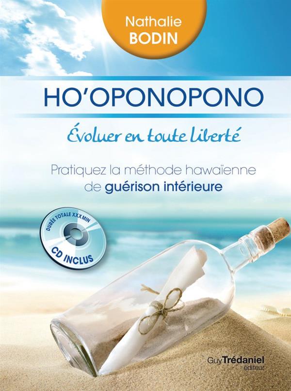 Ho'oponopono ; évoluer en toute liberté