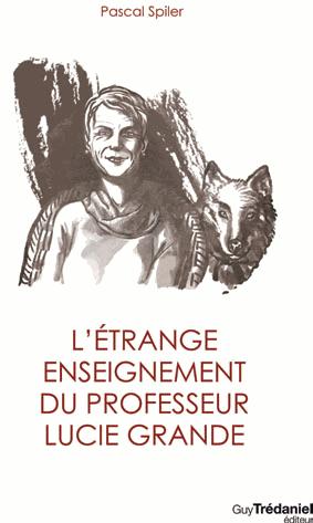L'étrange enseignement du professeur Lucie Grande