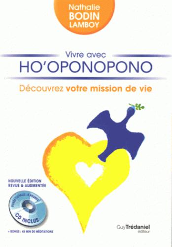 Vivre avec ho'oponopono ; découvrez votre mission de vie