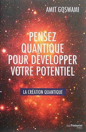 Pensez quantique pour développer votre potentiel ; la création quantique