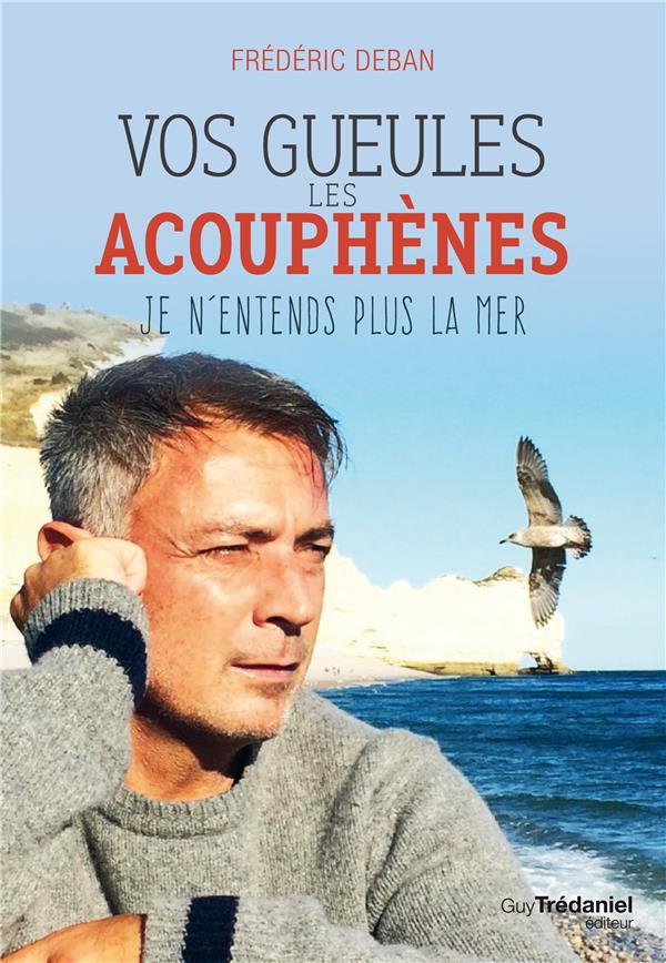Vos gueules les acouphènes ; je n'entends plus la mer