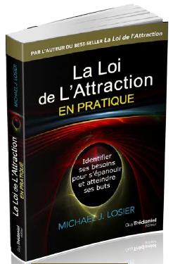 La loi de l'attraction en pratique ; identifier ses besoins pour s'épanouir et atteindre ses buts