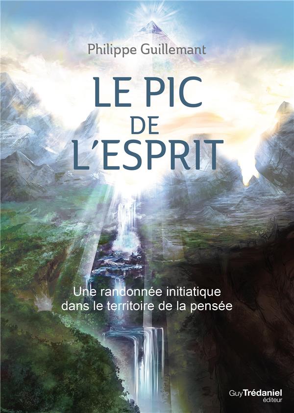 [9782813215673] Le pic de l'esprit ; une randonnée initiatique dans le territoire de la pensée