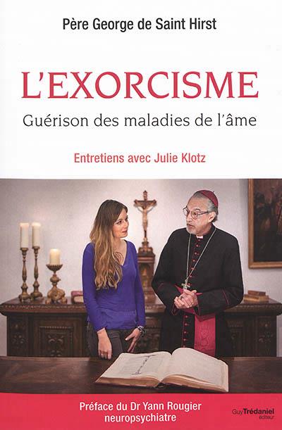 L'exorcisme ; guérison des maladies de l'âme