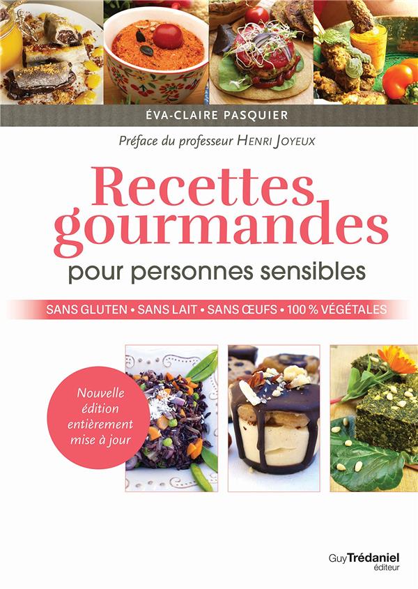 Recettes gourmandes pour personnes sensibles (préface Pr Henri Joyeux)