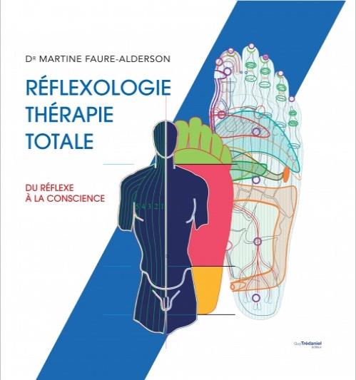 Réflexologie thérapie totale ; du réflexe à la conscience