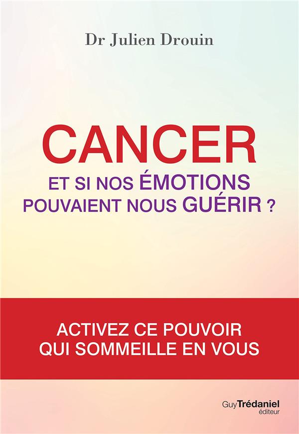 Cancer : et si nos émotions pouvaient nous guérir ?