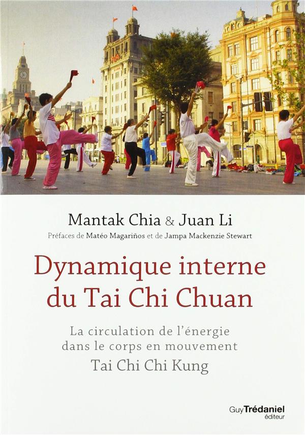 Dynamique interne du Tai Chi Chuan ; la circulation de l'énergie dans le corps en mouvement