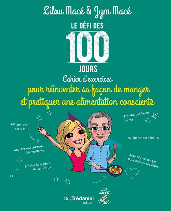 Le défi des 100 jours ! ; cahier d'exercices pour réinventer sa façon de manger et pratiquer une alimentation consciente