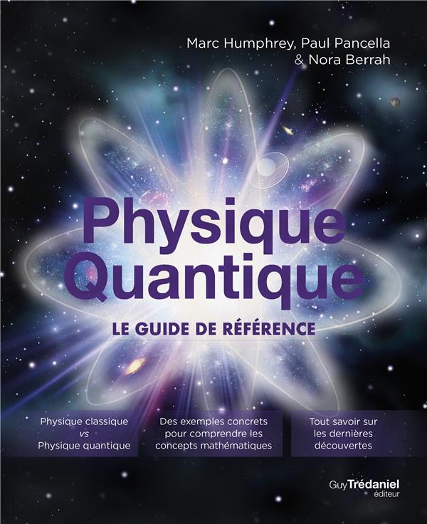 Physique quantique ; le guide de référence