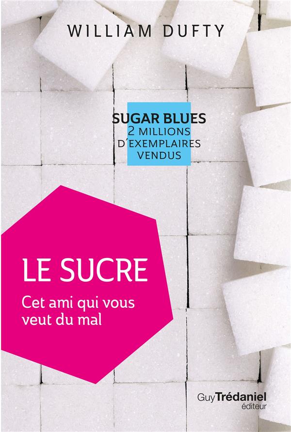 Le sucre ; cet ami qui vous veut du mal