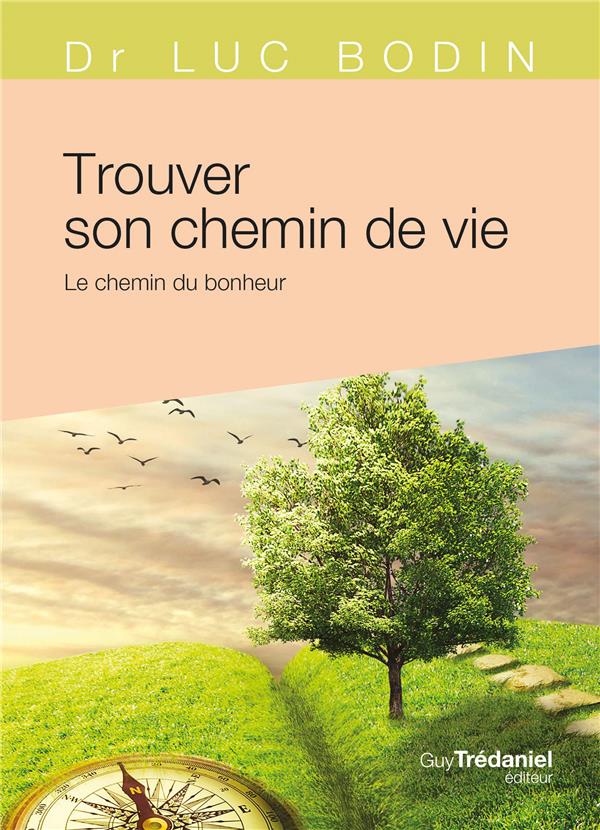 Trouver son chemin de vie ; le chemin du bonheur