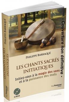 Les chants sacrés initiatiques ; initiez-vous à la magie des sons et à la puissance des mots