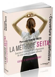 La méthode seitaï - guide d'auto-traitement ; exercices d'étirements et d'alignement du corps pour une santé optimale