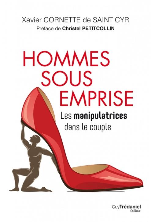 Hommes sous emprise ; les manipulatrices dans le couple