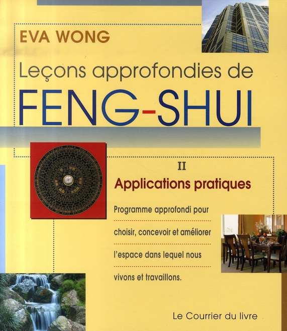 Leçons approfondies de Feng-Shui - Applications pratiques