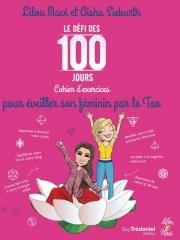 Le défi des 100 jours ! ; cahier d'exercices pour éveiller son féminin par le tao