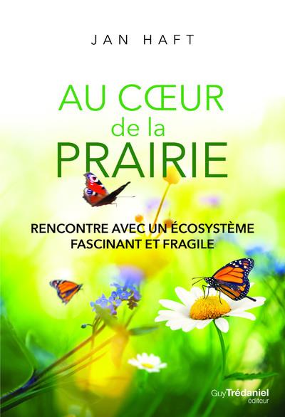 La prairie ; un écosystème fascinant en danger de mort