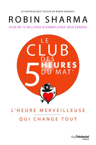 [9782813223937] Le club des 5 heures du mat' ; l'heure merveilleuse qui change tout