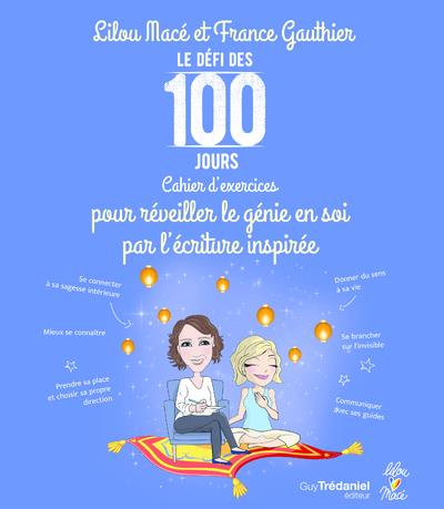 Le défi des 100 jours ! ; cahier d'exercices pour réveiller le génie en soi par l'écriture inspirée