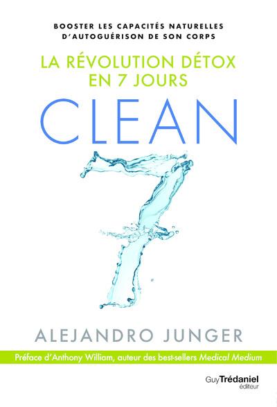 Clean 7 ; la révolution détox en 7 jours