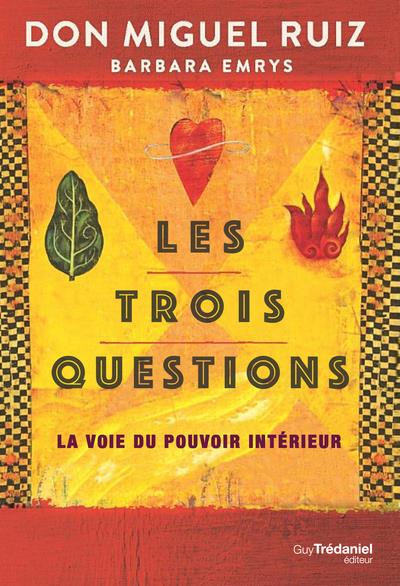 Les trois questions ; la voie du pouvoir intérieur