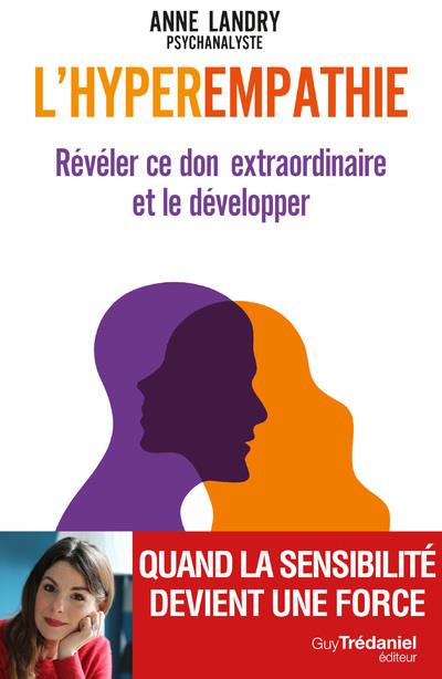 [9782813224897] L'hyperempathie : révéler ce don extraordinaire et le développer