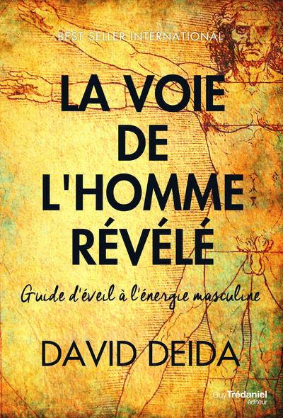 La voie de l'homme révélé : guide d'éveil à l'énergie masculine