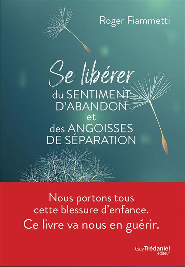 Se libérer du sentiment d'abandon et des angoisses de séparation