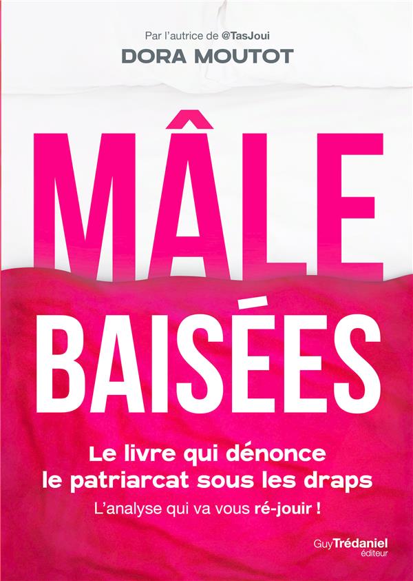 Mâle-baisées : le livre qui dénonce le patriarcat sous les draps