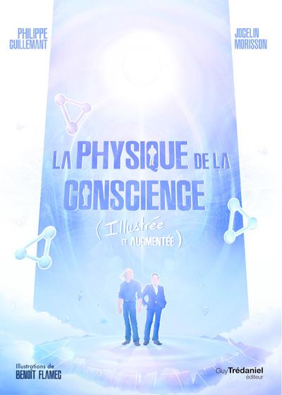La physique de la conscience (illustrée et augmentée)