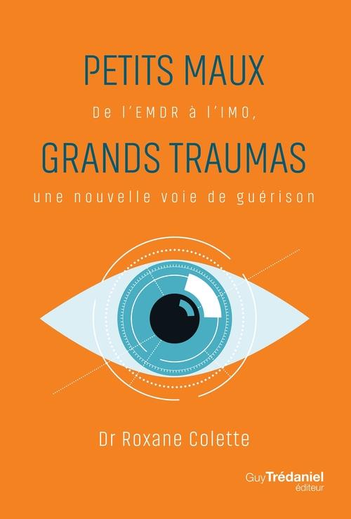 Petits maux, grands traumas : de l'EMDR à l'IMO une nouvelle voie de guérison