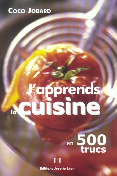 J'apprends la cuisine en 500 trucs