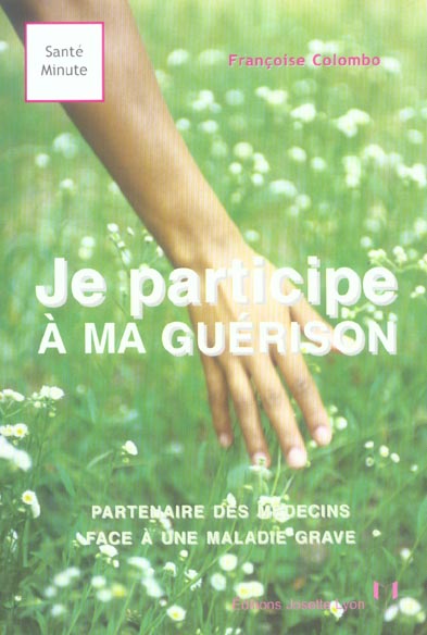 Je participe a ma guerison - partenaire des medecins face a une maladie grave