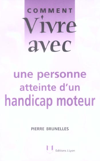 Comment vivre avec une personne atteinte d'un handicap moteur