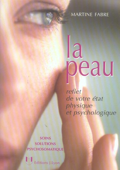 La peau - reflet de votre etat physique et psychologique