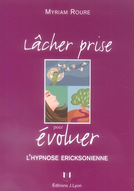 Lâcher prise pour évoluer ; l'hypnose ericksonienne