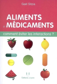 Aliments et médicaments ; comment éviter les interactions ?