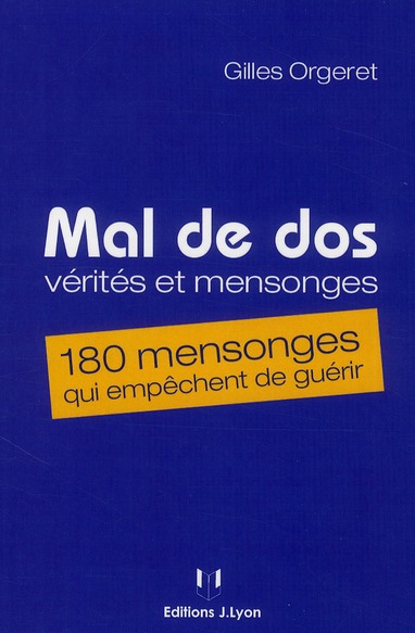 Mal de dos ; vérités et mensonges ; 180 mensonges qui empêchent de guérir