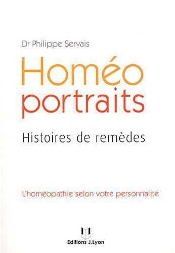 Homéo portraits ; histoires de remèdes ; l'homéopathie selon votre personnalité