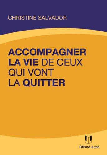 Accompagner la vie de ceux qui vont la quitter (PREFACE DE MARC DE SMEDT)