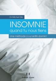 Insomnie quand tu nous tiens ; une méthode pour enfin dormir !