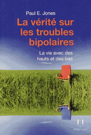 La vérité sur les troubles bipolaires ; la vie avec des hauts et des bas