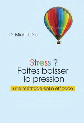 Stress ? faites baisser la pression ; une méthode enfin efficace