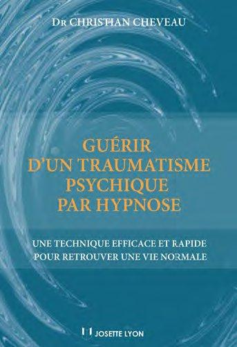 [9782843193347] Guérir d'un traumatisme psychique par hypnose