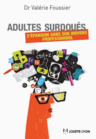 Adultes surdoués ; s'épanouir dans son univers professionnel